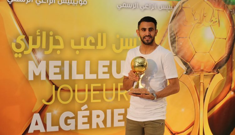 RIYAD MAHREZ REÇOIT SON BALLON D’OR À SIDI MOUSSA