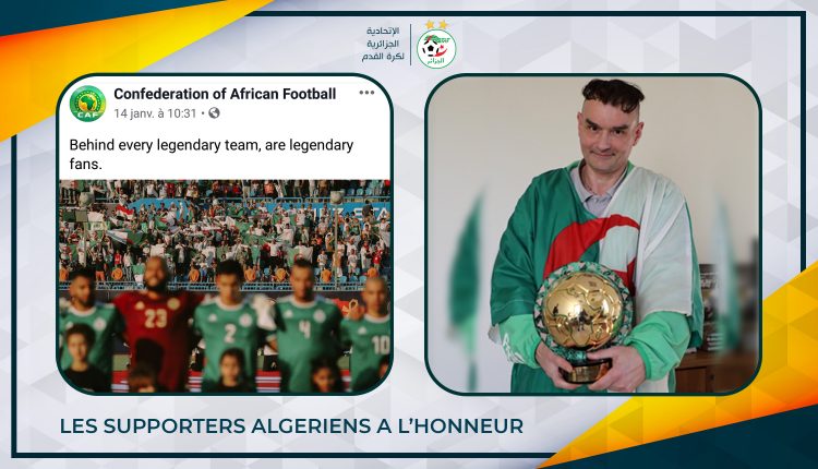 ANNEE 2019 : LES SUPPORTERS ALGERIENS A L’HONNEUR