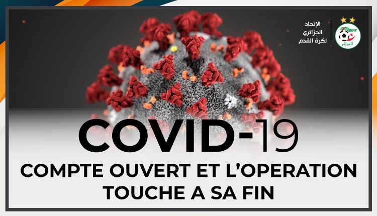 COVID-19 : COMPTE OUVERT ET L’OPERATION TOUCHE A SA FIN