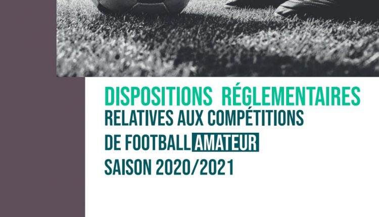 CHAMPIONNATS DE FOOTBALL AMATEUR : LES DISPOSITIONS REGLEMENTAIRES SONT DISPONIBLES