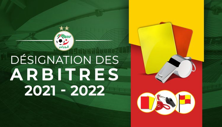 CHAMPIONNATS – SAISON 2021/2022 : DÉSIGNATION DES ARBITRES POUR LES MATCHS DES PROCHAINES JOURNEES DES CHAMPIONNATS (LFP ,LNFA L2, LIRF)