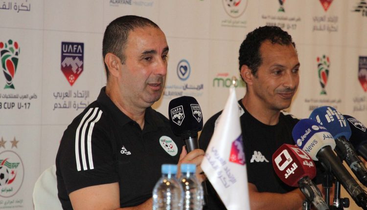 ARAB CUP U17 – ALGERIE 2022 :  EN CONFÉRENCE DE PRESSE, TOUS LES COACHS VEULENT LE SACRE FINAL !