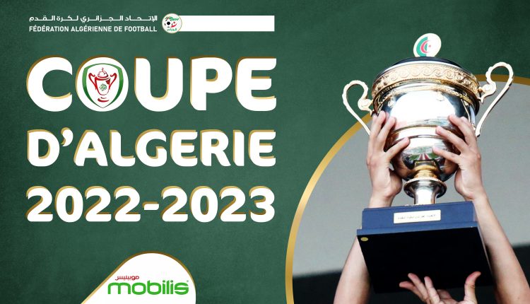 COUPE D’ALGÉRIE MOBILIS 2023 – JEUNES : PROGRAMME DES MATCHS ET DÉSIGNATION DES STADES DES FINALES