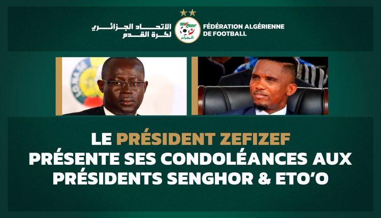 LE PRESIDENT ZEFIZEF PRESENTE SES CONDOLEANCES AUX PRESIDENTS SENGHOR ET ETO’O
