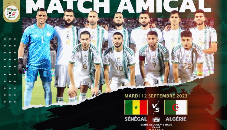 المنتخب الوطني يواجه وديا السنغال يوم 12 سبتمبر 2023 بداكار