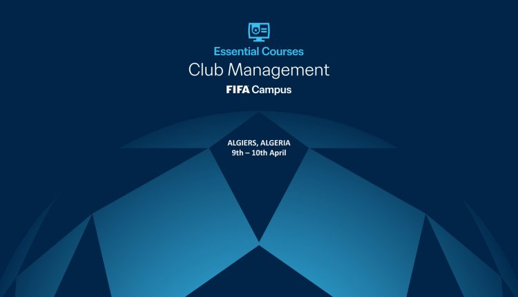 LA FIFA ORGANISE UN SÉMINAIRE SUR LA PROFESSIONNALISATION DU FOOTBALL LES 9 ET 10 AVRIL 2025 À ALGER