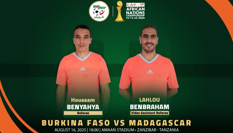 بطولة أمم إفريقيا للمحليين 2024: تعيين بن يحيى وبن براهم لمباراة بوركينافاسو ـ مدغشقر
